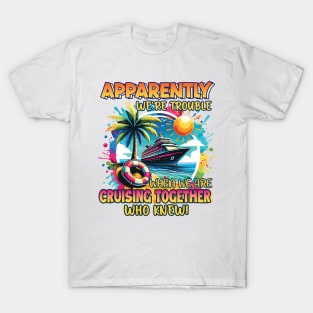 We Are Cruising Together tee Cruise Family Cruise Vacation Gift For Men Women T-Shirt